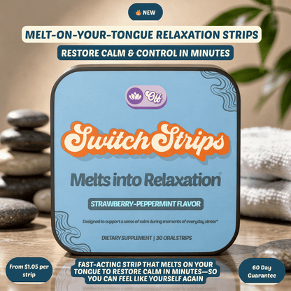 Melts Into Relaxation - Fast - Acting Calming Relief - Switch Strips